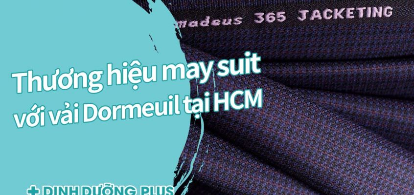 TOP 1 Thương hiệu may vest bằng vải Dormeuil tại HCM