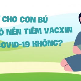 phụ nữ cho con bú có nên tiêm vacxin covid không