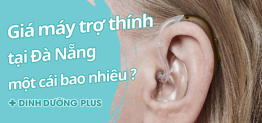 Giá máy trợ thính tại Đà Nẵng 1 cái tầm bao nhiêu