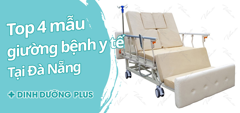 Top 4 loại giường bệnh y tế tại Đà Nẵng phổ biến nhất