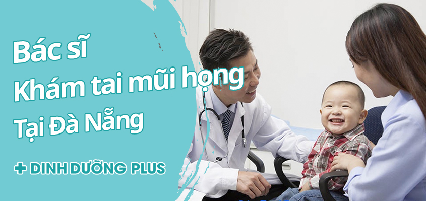 Top 5 bác sĩ Tai mũi họng tại Đà Nẵng