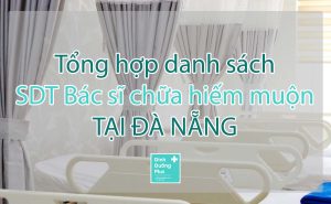 Danh sách số điện thoại bác sĩ chữa hiếm muộn tại Đà Nẵng