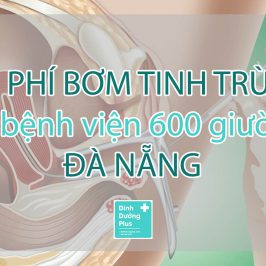 bơm tinh trùng tại bệnh viện 600 giường Đà Nẵng