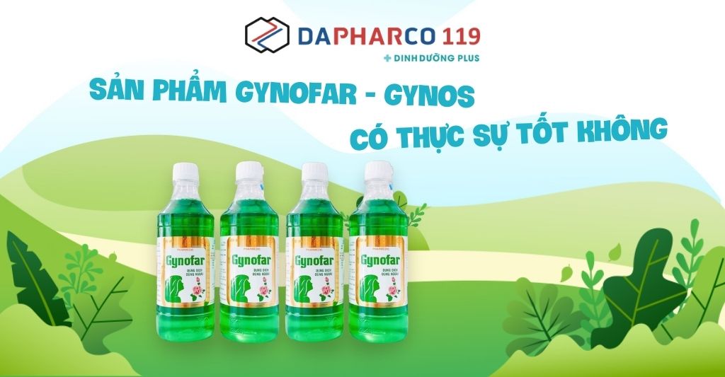 đánh giá gynos gynofar có thực sự tốt