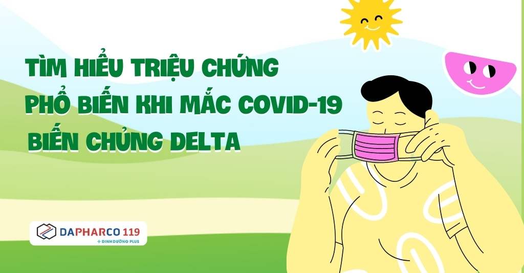 triệu chứng covid 19 biến chủng delta