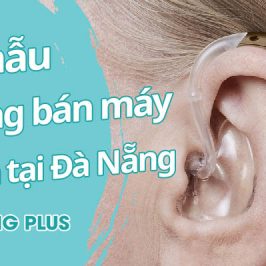 Top 3 Cửa hàng bán máy trợ thính tại Đà Nẵng