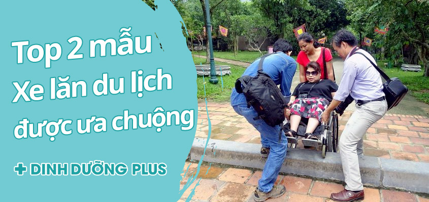 Top 2 mẫu xe lăn du lịch tại Đà Nẵng bán chạy nhất