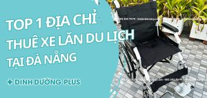 TOP 1 ĐỊA CHỈ CHO THUÊ XE LĂN TẠI ĐÀ NẴNG