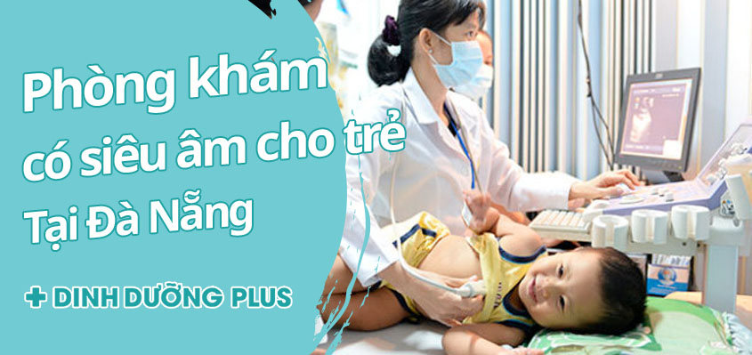 phòng khám có siêu âm cho trẻ Đà Nẵng